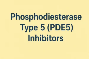 Phosphodiesterase Type 5 (PDE5) Inhibitors