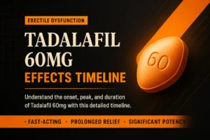 Understanding the Tadalafil Timeline: Effects of 60 mg Dosage